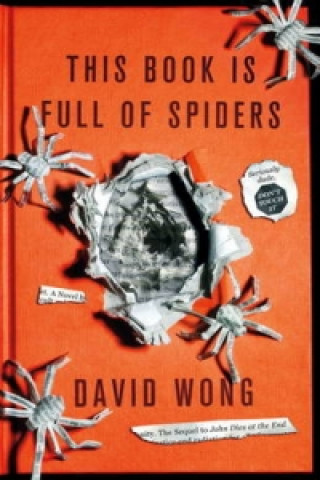 Könyv This Book is Full of Spiders: Seriously Dude Don't Touch it David Wong