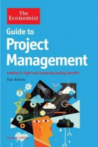 Kniha Economist Guide to Project Management 2nd Edition Paul Roberts