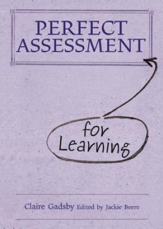 Kniha Perfect Assessment (for Learning) Claire Gadsby