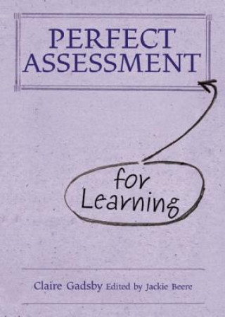 Book Perfect Assessment (for Learning) Claire Gadsby