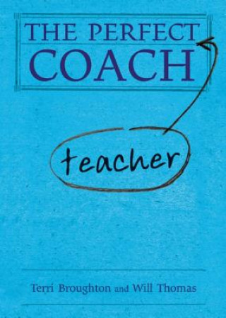 Kniha Perfect (Teacher) Coach Terri Broughton