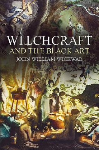 Carte Witchcraft and the Black Art John William Wickwar