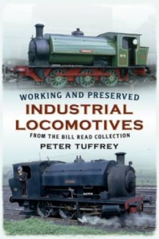 Книга Working and Preserved Industrial Locomotives Peter Tuffrey