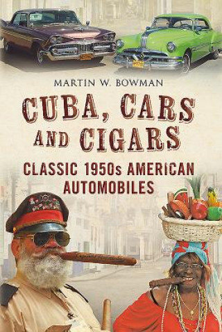 Carte Cuba, Cars and Cigars Martin Bowman