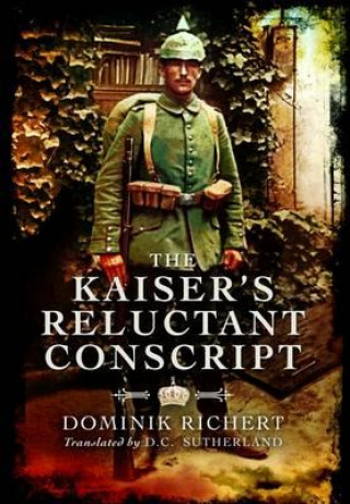 Книга Kaiser's Reluctant Conscript Dominik Richert