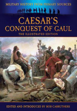 Carte Caesar's Conquest of Gaul Bob Carruthers