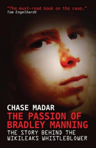 Carte Passion of Bradley Manning Chase Madar