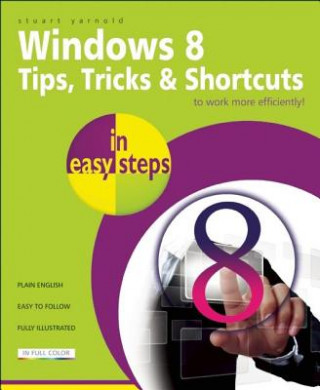 Book Windows 8 Tips, Tricks & Shortcuts in Easy Steps Stuart Yarnold