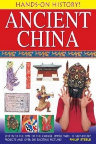 Kniha Hands on History! Ancient China Philip Steele