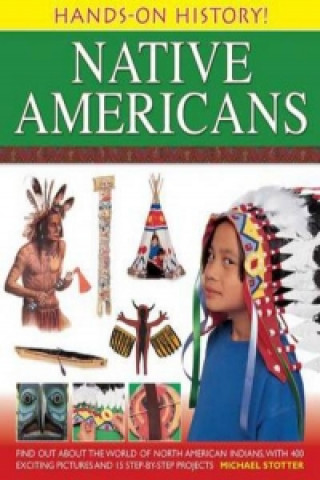 Könyv Hands on History: Native Americans Michael Stotter