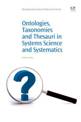 Książka Ontologies, Taxonomies and Thesauri in Systems Science and Systematics Emilia Curras