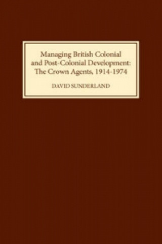 Carte Managing British Colonial and Post-Colonial Development David Sunderland