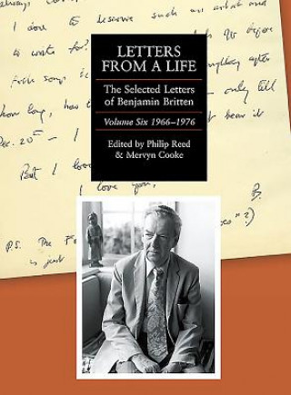 Kniha Letters from a Life: the Selected Letters of Benjamin Britten, 1913-1976 Philip Reed