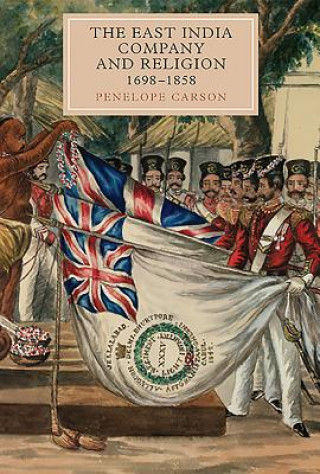 Kniha East India Company and Religion, 1698-1858 Penelope Carson