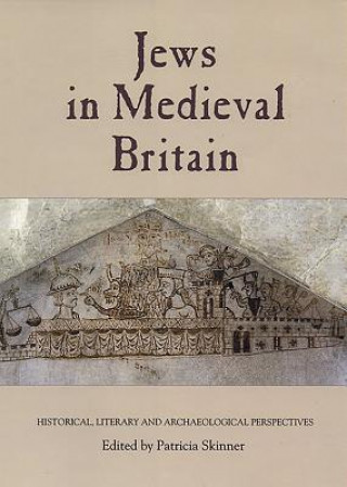 Könyv Jews in Medieval Britain Patricia Skinner