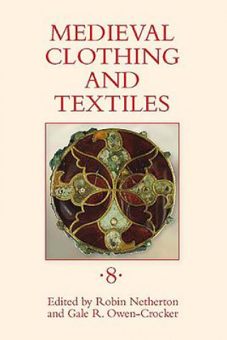Kniha Medieval Clothing and Textiles 8 Robin Netherton