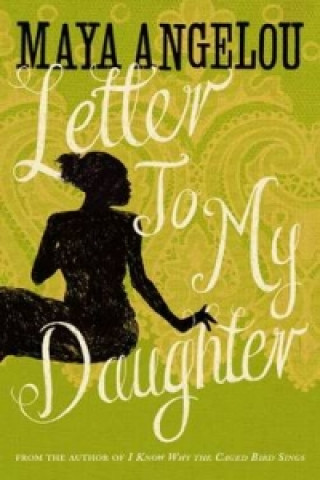 Kniha Letter To My Daughter Maya Angelou