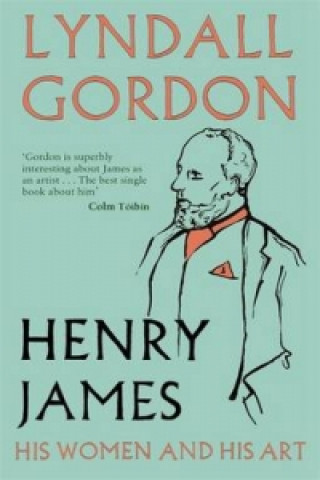 Kniha Henry James Lyndall Gordon