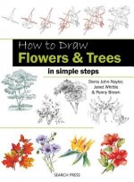 Carte How to Draw: Flowers & Trees Denis John-Naylor