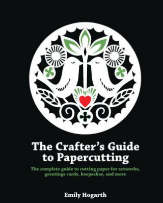 Kniha Crafter's Guide to Papercutting Emily Hogarth