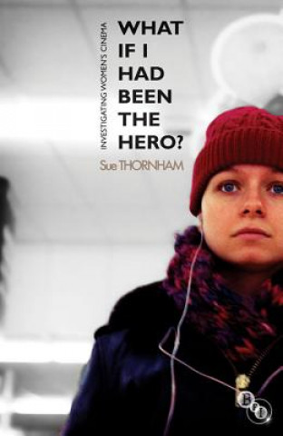 Könyv What If I Had Been the Hero? Sue Thornham