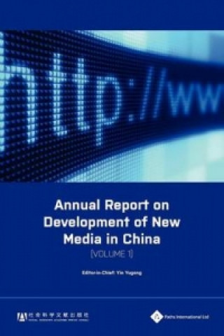 Kniha Annual Report on Development of New Media in China, Volume 1 Yin Yugong