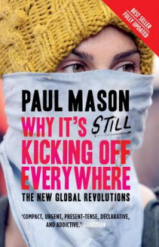 Książka Why It's Still Kicking Off Everywhere Paul Mason