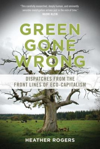 Knjiga Green Gone Wrong Heather Rogers