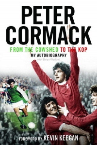 Book From the Cowshed to the Kop Peter Cormack