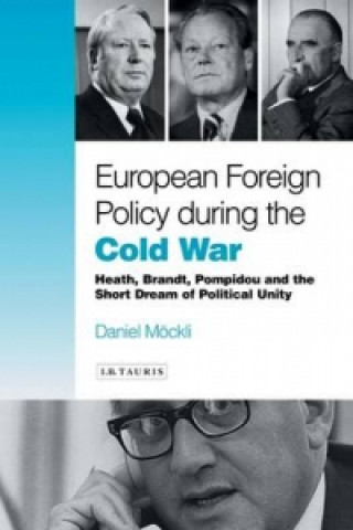 Kniha European Foreign Policy During the Cold War Daniel Mockli