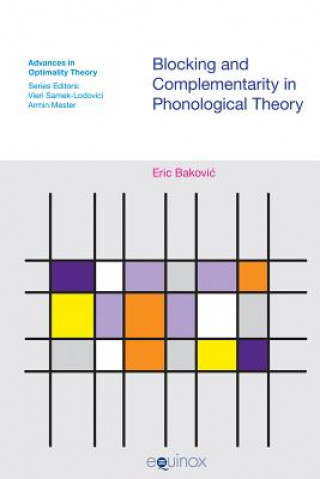 Carte Blocking and Complimentarity in Phonological Theory Eric Bakovic