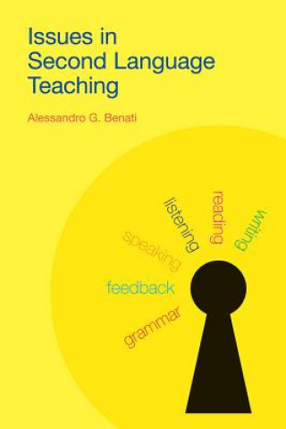 Kniha Issues in Second Langauage Teaching Alessandro G Benati