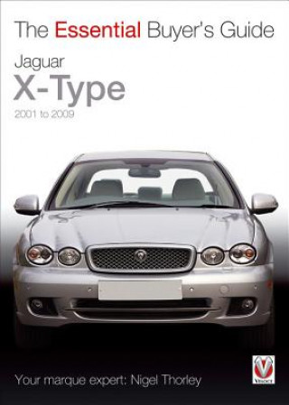 Könyv Essential Buyers Guide Jaguar X-Type 2001 to 2009 Nigel Thorley