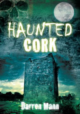 Kniha Haunted Cork Darren Mann