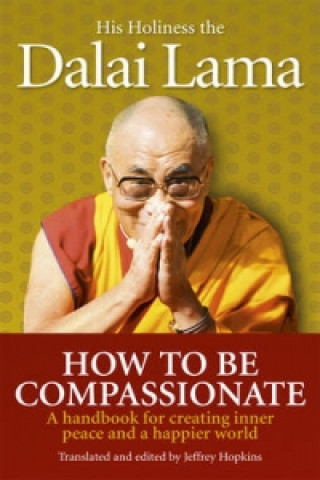 Kniha How To Be Compassionate Dalai Lama