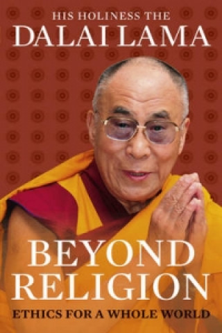 Könyv Beyond Religion Dalai Lama