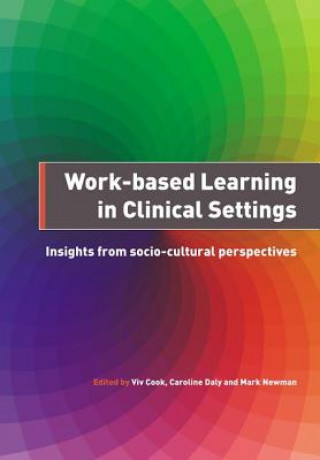 Knjiga Work-Based Learning in Clinical Settings Viv Cook