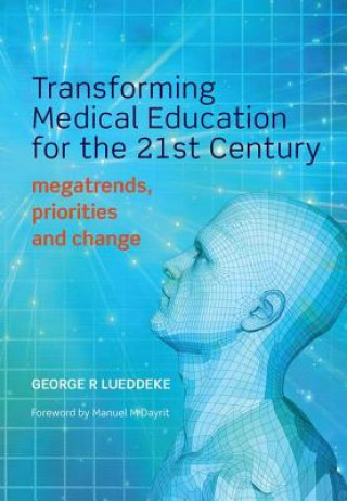 Carte Transforming Medical Education for the 21st Century George Lueddeke