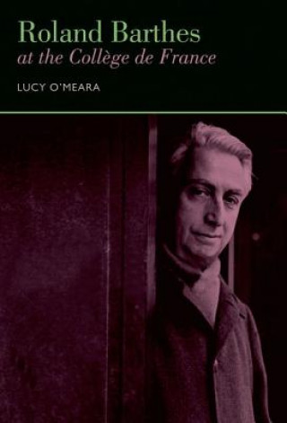 Libro Roland Barthes at the College de France Lucy OMeara