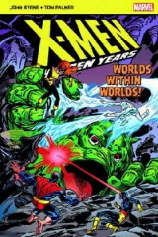 Knjiga X-Men The Hidden Years; Worlds within Worlds John Byrne