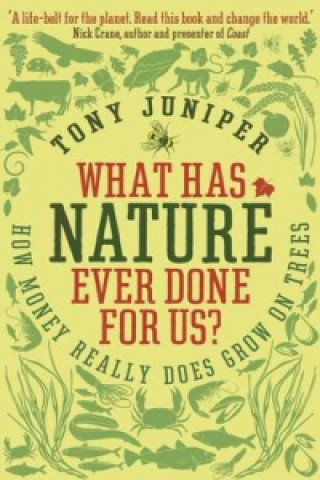 Kniha What Has Nature Ever Done For Us? Tony Juniper