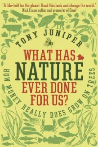 Książka What Has Nature Ever Done For Us? Tony Juniper