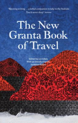 Knjiga New Granta Book of Travel Liz Jobey