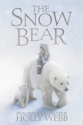 Kniha Snow Bear Holly Webb