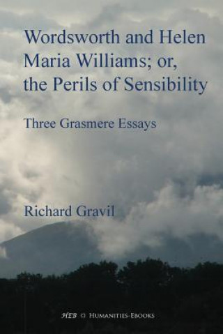 Kniha Wordsworth and Helen Maria Williams; or, the Perils of Sensibility Richard Gravil