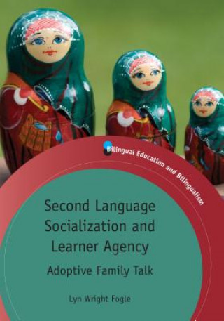 Carte Second Language Socialization and Learner Agency Lyn Wright Fogle