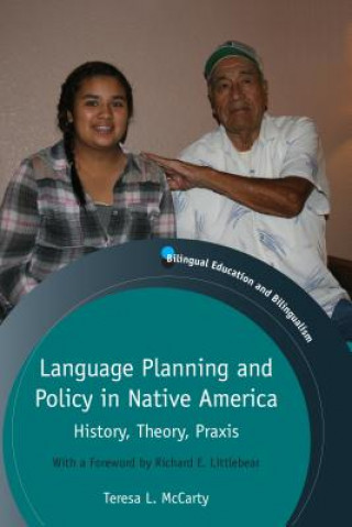 Könyv Language Planning and Policy in Native America Teresa L McCarty