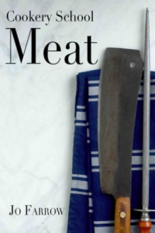 Kniha Cookery School: Meat Joanna Farrow