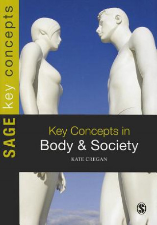 Kniha Key Concepts in Body and Society Kate Cregan