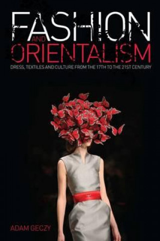 Book Fashion and Orientalism Adam Geczy